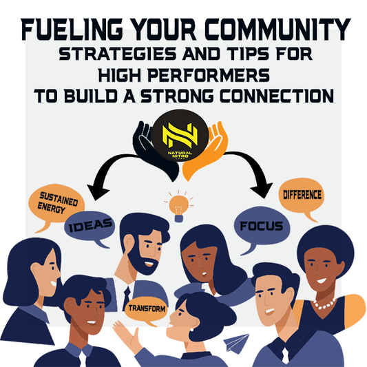 Fueling Your Community: Strategies and Tips for High Performers to Build Strong Connections